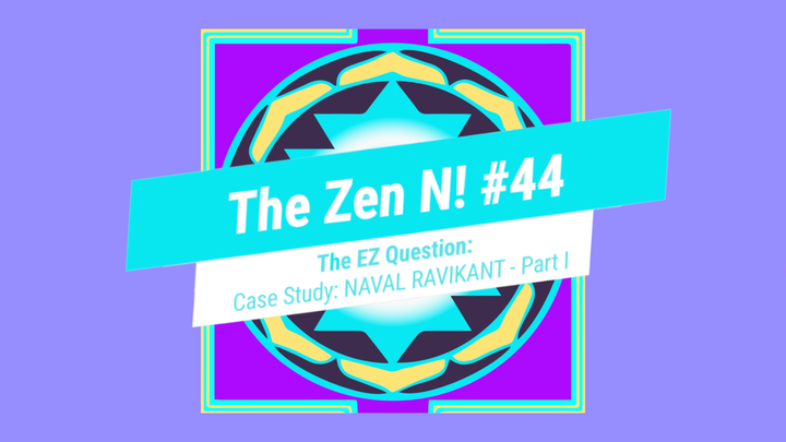 The Zen N! #44